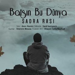 Sadra Rasi – Batsin Bu Dunya
